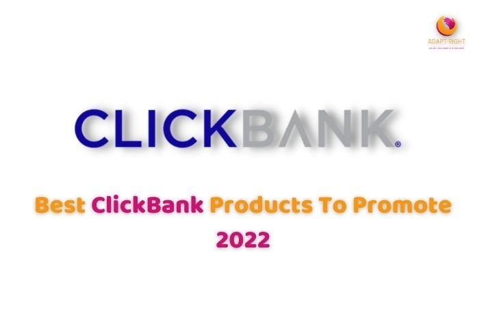 Best ClickBank Products To Promote 2022