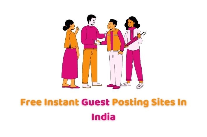 Free Instant Guest Posting Sites In India