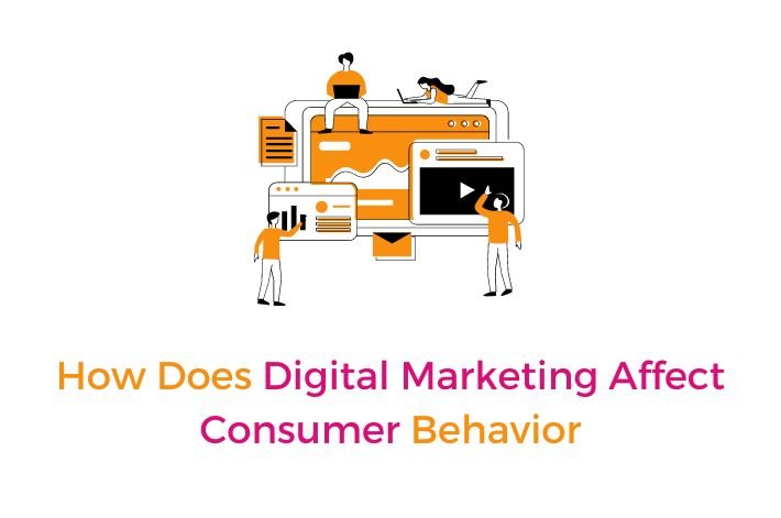 How Does Digital Marketing Affect Consumer Behavior