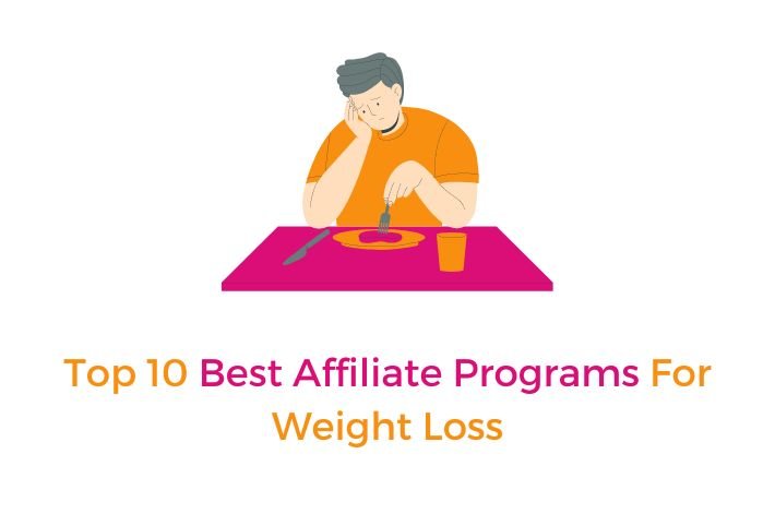 Top 10 Best Affiliate Programs For Weight Loss