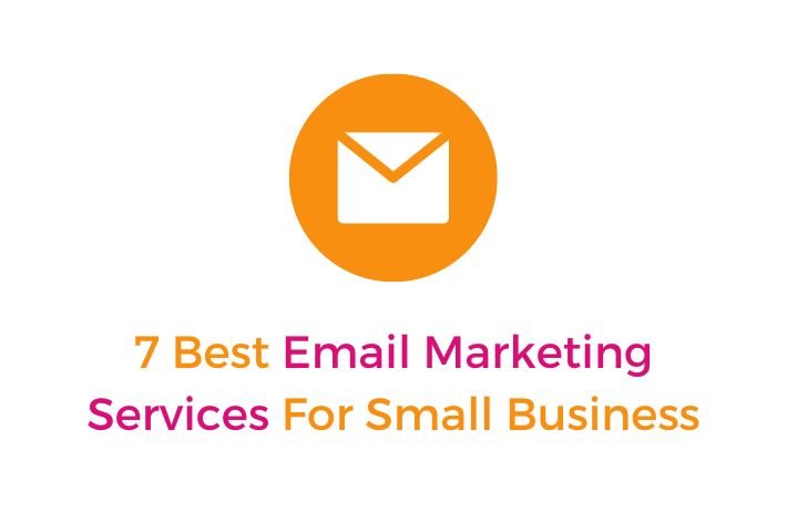 7 Best Email Marketing Services For Small Business