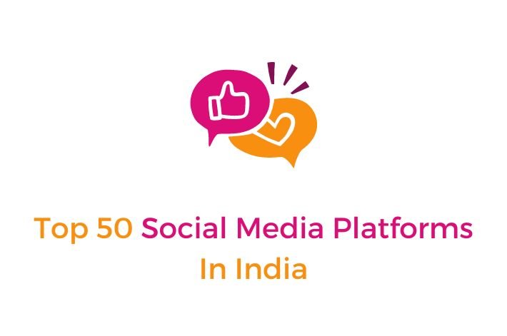 Top 50 Social Media Platforms In India